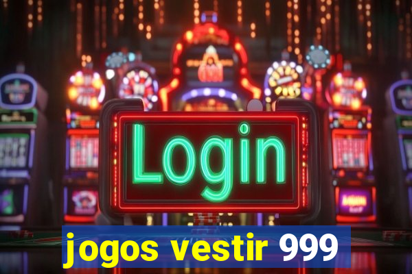 jogos vestir 999